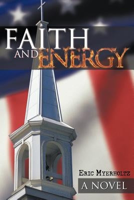 Faith and Energy by Myerholtz, Eric