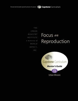 Focus on Reproduction, Mentor's Guide: Capstone Module 12, English by Davis, Don L.