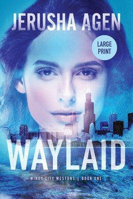 Waylaid: A Christian Romantic Suspense (Large Print) by Agen, Jerusha