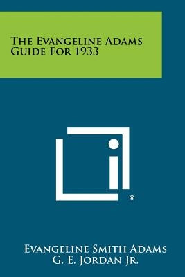 The Evangeline Adams Guide for 1933 by Adams, Evangeline Smith