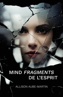 Mind Fragments De L'Esprit by Aube-Martin, Allison