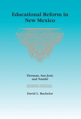 Educational Reform in New Mexico by Bachelor, David L.