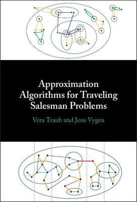Approximation Algorithms for Traveling Salesman Problems by Traub, Vera