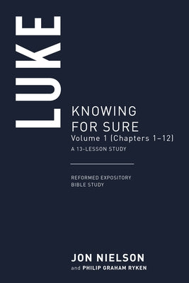 Luke: Knowing for Sure, Volume 1 (Chapters 1-10) by Nielson, Jonathan