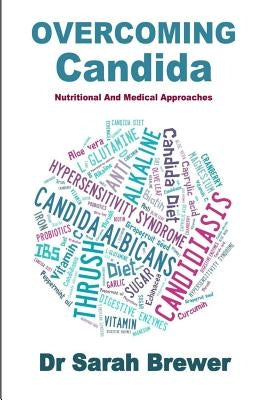 Overcoming Candida: Nutritional And Medical Approaches by Brewer, Sarah