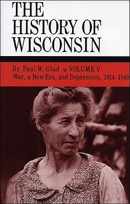 War, a New Era, and Depression, 1914-1940 by Glad, Paul W.