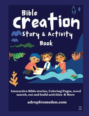Bible Creation Story and Activity Book: Interactive Bible stories, Coloring Pages, word search, cut and build activities & More by Patterson, Felicia