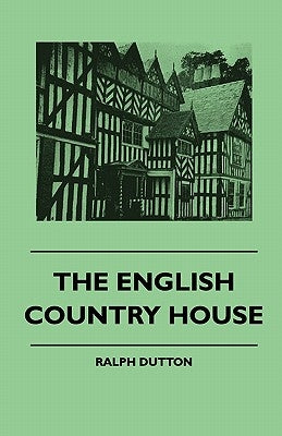 The English Country House by Dutton, Ralph