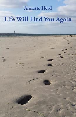 Life Will Find You Again by Herd, Annette