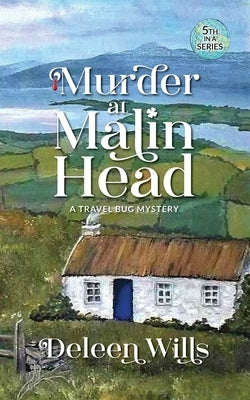 Murder at Malin Head: A Travel Bug Mystery by Wills, Deleen