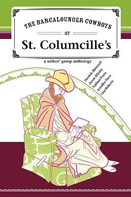 The Barcalounger Cowboys of St. Columcille's by Alberty, Jason