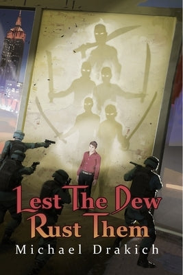 Lest The Dew Rust Them by Drakich, Michael