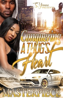 Conquering A Thug's Heart by Masterpiece