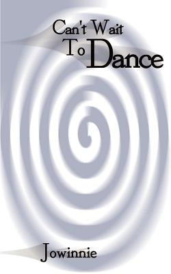 Can't Wait to Dance by Jowinnie