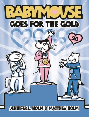 Babymouse Goes for the Gold by Holm, Jennifer L.