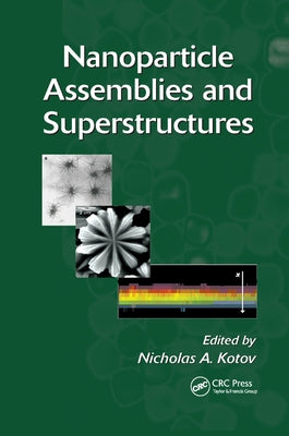 Nanoparticle Assemblies and Superstructures by Kotov, Nicholas A.