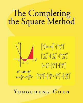 The Completing the Square Method by Chen, Yongcheng