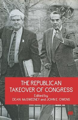 The Republican Takeover of Congress by McSweeney, Dean