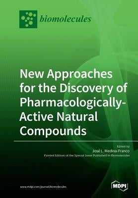 New Approaches for the Discovery of Pharmacologically-Active Natural Compounds by Medina-Franco, José L.