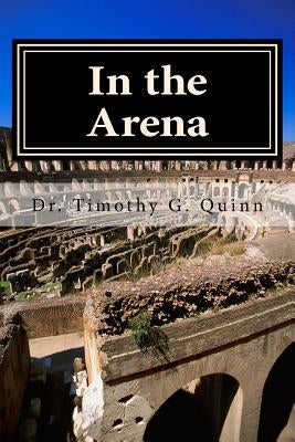 In the Arena: Building the Skills for Peak Performance in Leading Schools and Systems by Keith, Michelle E.