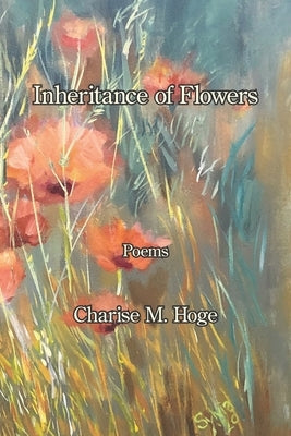 Inheritance of Flowers by Hoge, Charise M.