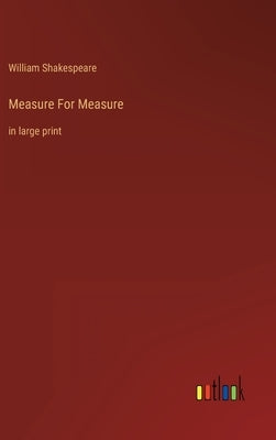 Measure For Measure: in large print by Shakespeare, William