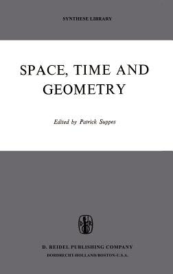 Space, Time, and Geometry by Suppes, Patrick
