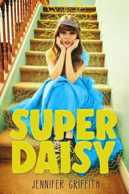 Super Daisy: A Superhero Romance Adventure by Griffith, Jennifer