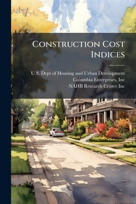 Construction Cost Indices by U S Dept of Housing and Urban Develo