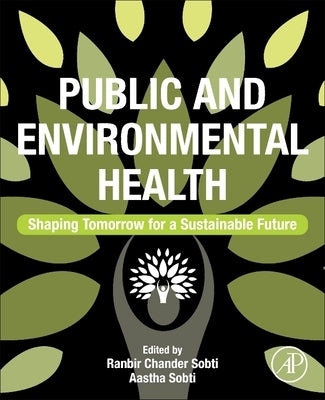 Public and Environmental Health: Shaping Tomorrow for a Sustainable Future by Sobti, Ranbir Chander