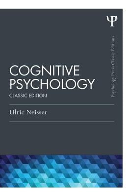 Cognitive Psychology: Classic Edition by Neisser, Ulric