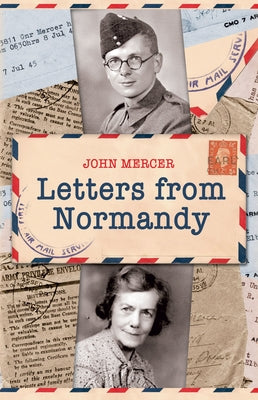 Letters from Normandy by Mercer, John
