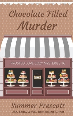 Chocolate Filled Murder by Prescott, Summer