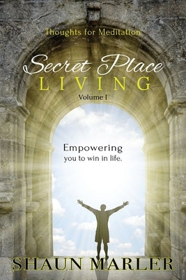 Secret Place Living by Marler, Shaun
