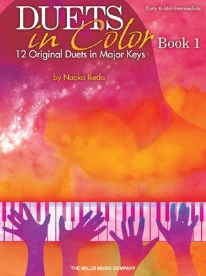 Duets in Color - Book 1: Early to Mid-Intermediate Level by Ikeda, Naoko