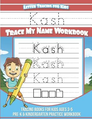 Kash Letter Tracing for Kids Trace my Name Workbook: Tracing Books for Kids ages 3 - 5 Pre-K & Kindergarten Practice Workbook by Davis, Yolie