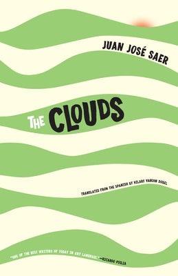The Clouds by Saer, Juan José