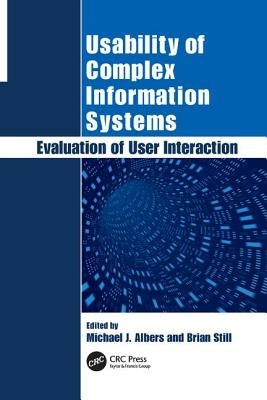 Usability of Complex Information Systems: Evaluation of User Interaction by Albers, Michael