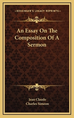 An Essay On The Composition Of A Sermon by Claude, Jean