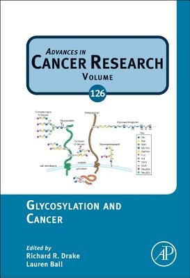 Glycosylation and Cancer: Volume 126 by Drake, Richard R.