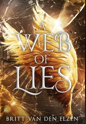 A Web of Lies: An Urban Romantasy by Van Den Elzen, Britt