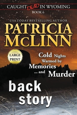 Back Story: Large Print (Caught Dead In Wyoming, Book 6) by McLinn, Patricia
