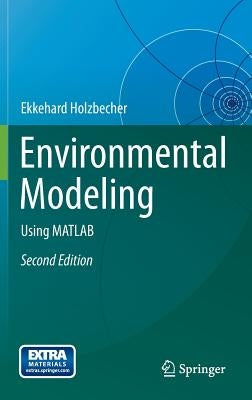 Environmental Modeling: Using MATLAB by Holzbecher, Ekkehard