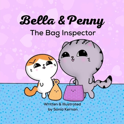 Bella & Penny: The Bag Inspector by Kernan, Sonia