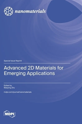 Advanced 2D Materials for Emerging Applications by Zhu, Maiyong