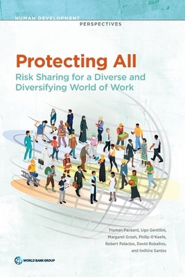 Protecting All: Risk Sharing for a Diverse and Diversifying World of Work by Packard, Truman