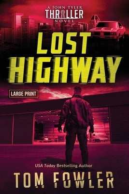 Lost Highway: A John Tyler Thriller by Fowler, Tom