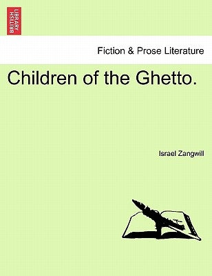 Children of the Ghetto. by Zangwill, Israel