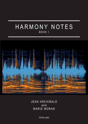 Harmony Notes Book 1 by Moran, Marie