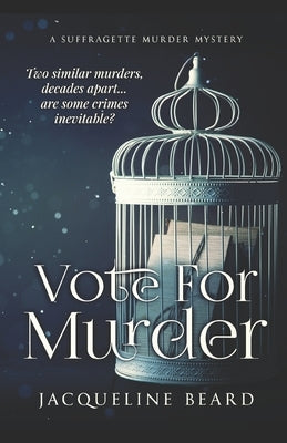 Vote For Murder: A Suffragette Murder Mystery by Beard, Jacqueline